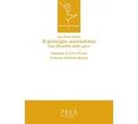 Il principio nonviolenza. Una filosofia della pace - Muller Jean-Marie