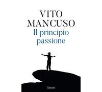 Il principio passione. Nuova ediz.