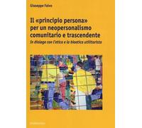 Il «principio persona» per un neopersonalismo comunitario e trascendente. ...