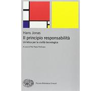 Il principio responsabilità. Un'etica per la civiltà tecnologica - Jonas Hans