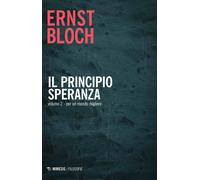 Il principio speranza. Vol. 2 - Bloch Ernst