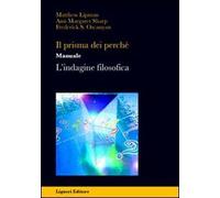 Il prisma dei perché. Manuale. L'indagine filosofica. Per la Scuola media
