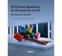 Libri Private Banking In 20 Anni Di Storia. Economia E Societa (Il)