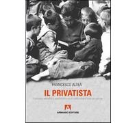 Il privatista. Il processo educativo e autoformativo di chi nella miseria ...