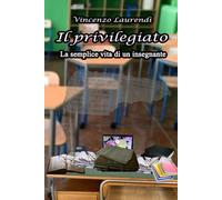 Il privilegiato: La semplice vita di un insegnante