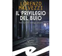 Il privilegio del buio. Tito Laremi indaga ancora - 2026 - Frilli