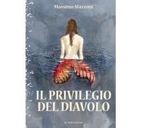 Il privilegio del diavolo [Paperback] [Dec 20, 2025] Mazzoni, Massimo