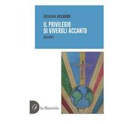 Il privilegio di vivergli accanto