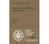 Il problema del diritto non naturale - De Stefano Rodolfo