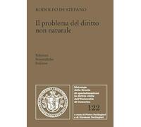 Il problema del diritto non naturale - De Stefano Rodolfo
