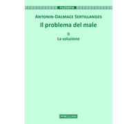 Il problema del male. Vol. 2 - Sertillanges Antonin-Dalmace