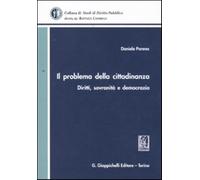 Il problema della cittadinanza. Diritti, sovranità e democrazia - Porena Daniele