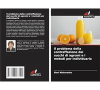 Il problema della contraffazione dei succhi di agrumi e i metodi per individuarla