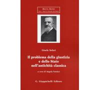 Il problema della giustizia e dello Stato nell'antichità classica - Solari...