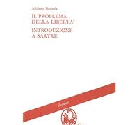 Il problema della libertà. Introduzione a Sartre