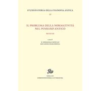 Il problema della normatività nel pensiero antico. Sei studi