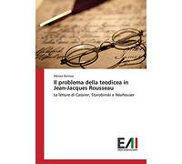 Il problema della teodicea in Jean-Jacques Rousseau: Le letture di Cassirer, Starobinski e Neuhouser