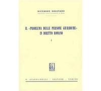 Il problema delle persone giuridiche in diritto romano. Vol. 1