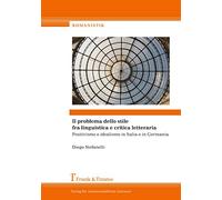 Il problema dello stile fra linguistica e critica letteraria: Positivismo e idealismo in Italia e in Germania