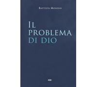 Il problema di Dio - Mondin Battista