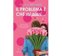 Il problema è che mi piaci...