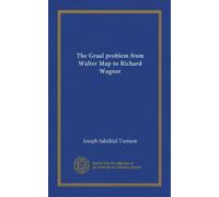 Il problema Graal da Walter Map a Richard Wagner: Facsimile Vol