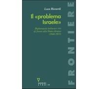 Il «problema Israele». Diplomazia italiana e PCI di fronte allo Stato ebra...
