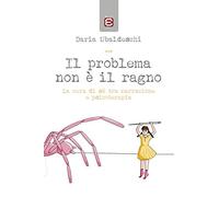 Il problema non è il ragno: La cura di sé tra narrazione e psicoterapia