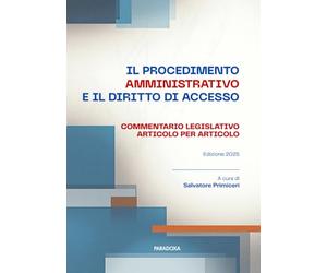 Il procedimento amministrativo e il diritto di accesso: Commentario legislativo articolo per articolo