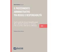 Il procedimento amministrativo tra regole e responsabilità. Con le novità del Decreto Semplificazioni (76/2020) e del Decreto