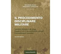 Il procedimento disciplinare militare. Sanzioni di stato e di corpo. Rapporti con il procedimento penale. Provvedimenti cautelari