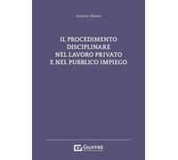 Il procedimento disciplinare nel lavoro privato e nel pubblico impiego