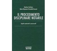 Il procedimento disciplinare notarile. Aspetti sostanziali e processuali
