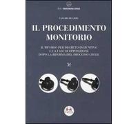 Il procedimento monitorio. Il ricorso per decreto ingiuntivo e la fase di opposizione dopo la riforma del processo civile