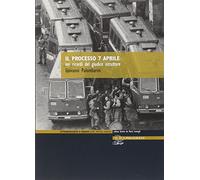 Il processo 7 aprile nei ricordi del giudice istruttore