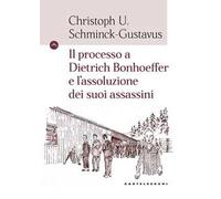 Il processo a Dietrich Bonhoeffer e l'assoluzione dei suoi assassini