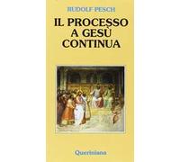 Il processo a Gesù continua