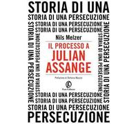 Il processo a Julian Assange. Storia di una persecuzione