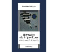 Il processo alle Brigate Rosse. (Torino, 17 maggio 1976-23 giugno 1978)