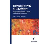 Il processo civile di cognizione. Alla luce della Riforma Cartabia e del successivo correttivo