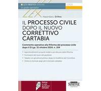 Il processo civile dopo il nuovo correttivo Cartabia. Commento operativo alla Riforma del processo civile dopo il D.Lgs. 31 ottobre 2024, n. 164. Con espansione online