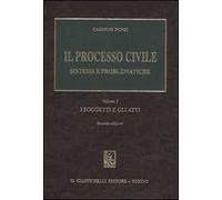 Il processo civile. Sistema e problematiche. Vol. 1: I soggetti e gli atti