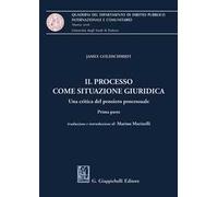 Libri James Goldschmidt - Il Processo Come Situazione Giuridica. Una Critica Del
