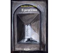 Il processo. Da «Le mie prigioni» di Silvio Pellico