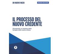 Il Processo del Nuovo Credente -Un Nouvo Inizio: Crescendo Verso Dentro: 1