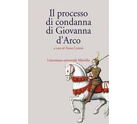 Libri Processo Di Condanna Di Giovanna D'arco (Il)