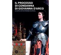 Il processo di condanna di Giovanna d'Arco