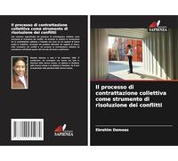 Il processo di contrattazione collettiva come strumento di risoluzione dei conflitti