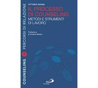 Il processo di counseling. Metodi e strumenti di lavoro