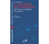 Il processo di counseling. Metodi e strumenti di lavoro - 2020 -